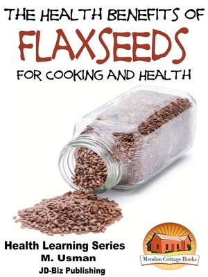 cover image of Health Benefits of Flaxseeds For Cooking and Health